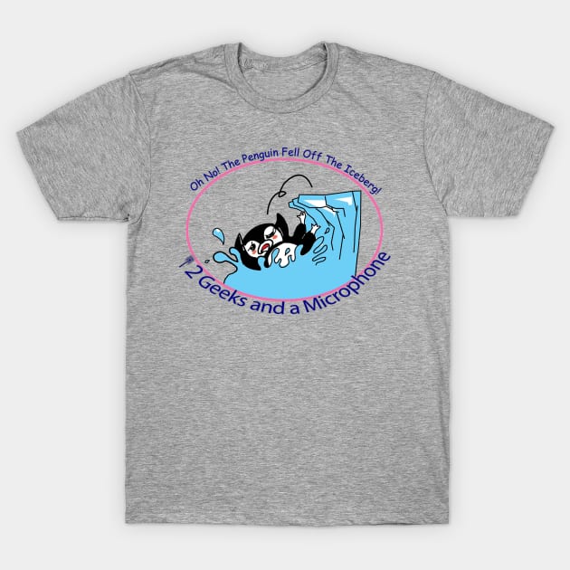 Penguin fell off the iceberg T-Shirt by 2geeks